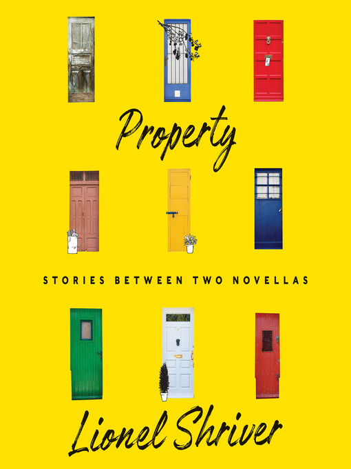 Title details for Property by Lionel Shriver - Available